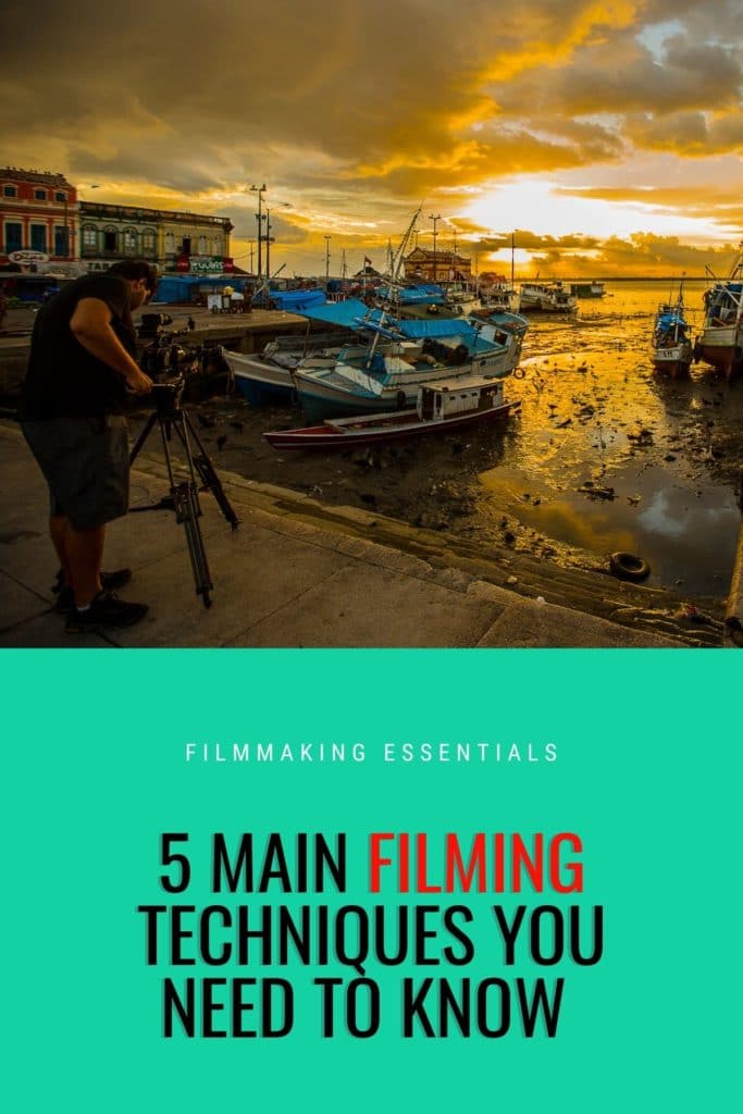 5 Filming Techniques You Need to Know