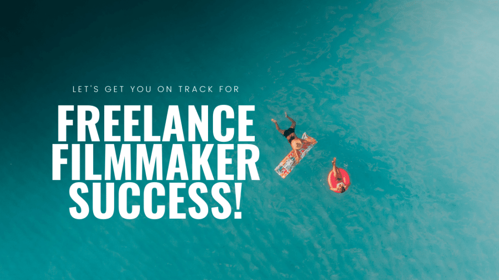 freelance filmmaker success