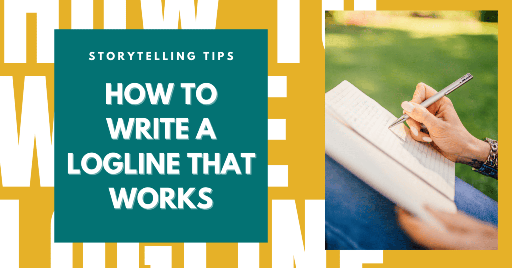 How to Write a Logline that Works
