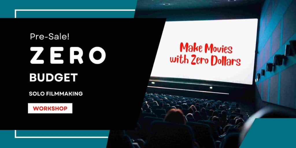 Zero Budget Solo Filmmaking Workshop